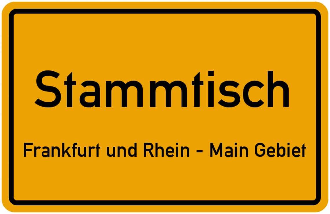 +++ Stammtisch Frankfurt und Rhein -Main Gebiet +++ 