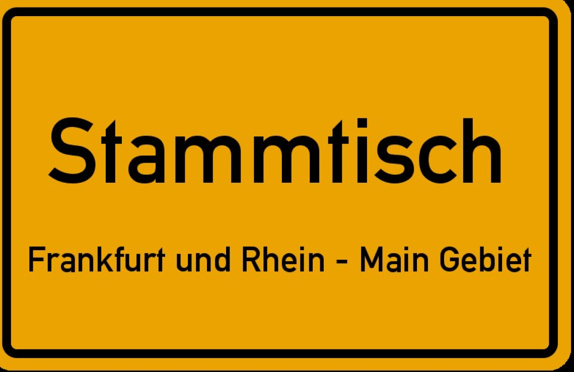 +++ Stammtisch Frankfurt und Rhein - Main Gebiet  aktuell 10 Teilnehmer+++