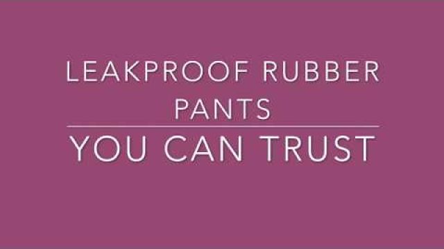 Leakproof Rubber Pants that deliver what they promise